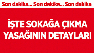 Sokağa çıkma yasağının detayları