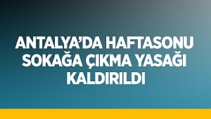 Haftasonu sokağa çıkma yasağı kaldırıldı