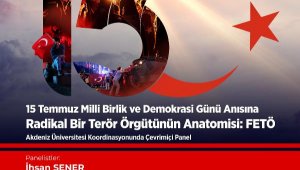 Akdeniz Üniversitesi'nden 15 Temmuz paneli