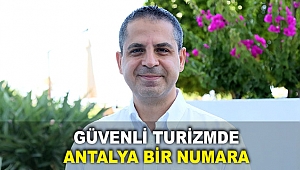 Güvenli turizmde Antalya bir numara