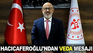 Hacıcaferoğlu'ndan veda mesajı