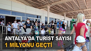 Antalya'da turist sayısı 1 milyonu geçti
