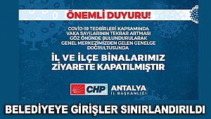 BELEDİYEYE GİRİŞLER SINIRLANDIRILDI