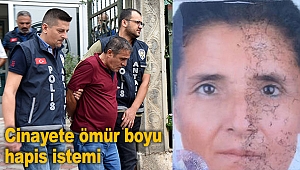 Cinayete ömür boyu hapis istemi