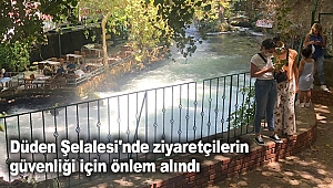 Düden Şelalesi'nde ziyaretçilerin güvenliği için önlem alındı