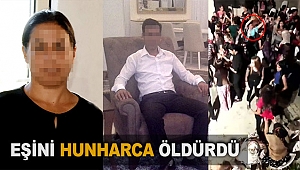 Eşini hunharca öldürdü