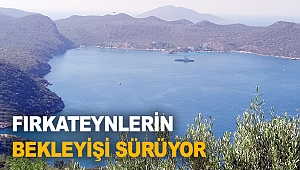 Fırkateynlerin bekleyişi sürüyor