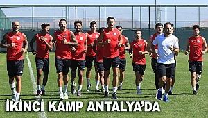 İKİNCİ KAMP ANTALYA'DA