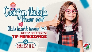 Kepez’den ‘Okula hazırlık tarama testi’