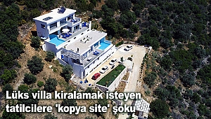 Lüks villa kiralamak isteyen tatilcilere 'kopya site' şoku