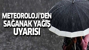 Meteoroloji'den sağanak' uyarısı