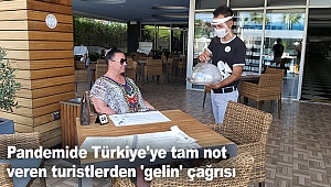 Pandemide Türkiye'ye tam not veren turistlerden 'gelin' çağrısı
