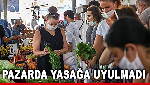 Pazarda yasağa uyulmadı