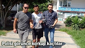 Polisi görünce korkup kaçtılar