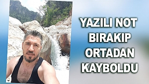 Yazılı not bırakıp ortadan kayboldu