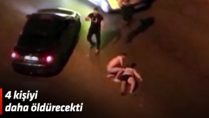 4 kişiyi daha öldürecekti