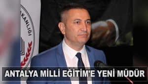 Antalya Milli Eğitim'e yeni müdür