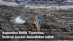 Aspendos Antik Tiyatrosu, festival öncesi dezenfekte edildi