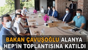Bakan Çavuşoğlu Alanya  HEP'in toplantısına katıldı