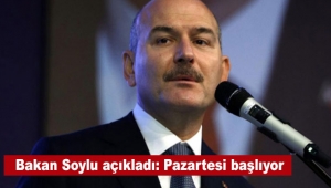 Bakan Soylu açıkladı: Pazartesi başlıyor