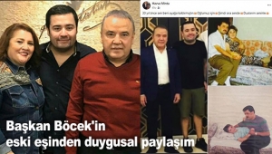 Başkan Böcek'in eski eşinden duygusal paylaşım