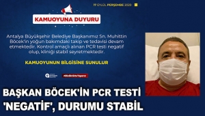 Başkan Böcek'in son PCR testi 'negatif', durumu stabil