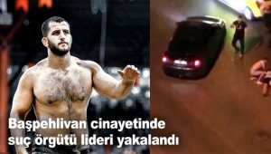 Başpehlivan cinayetinde suç örgütü lideri yakalandı