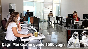 Çağrı Merkezi'ne günde 1500 çağrı