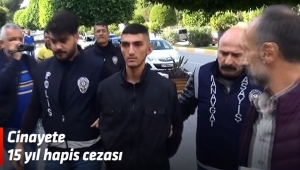 Cinayete 15 yıl hapis cezası