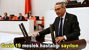 Covid-19 meslek hastalığı sayılsın