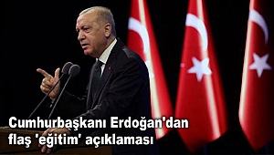 Cumhurbaşkanı Erdoğan'dan flaş 'eğitim' açıklaması