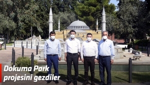 Dokuma Park projesini gezdiler