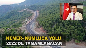 Kemer- Kumluca yolu  2022'de tamamlanacak