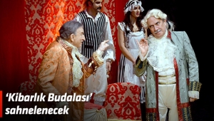‘Kibarlık Budalası’ sahnelenecek