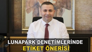 Lunapark denetimlerinde etiket önerisi