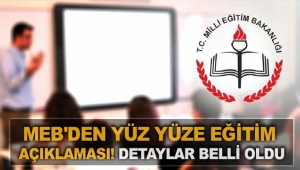 MEB'den yüz yüze eğitim açıklaması! Detaylar belli oldu