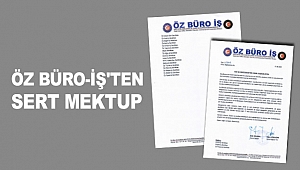Öz Büro-İş'ten  sert mektup