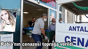 Rabia'nın cenazesi toprağa verildi
