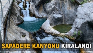 Sapadere Kanyonu kiralandı