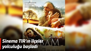Sinema TIR'ın ilçeler yolculuğu başladı