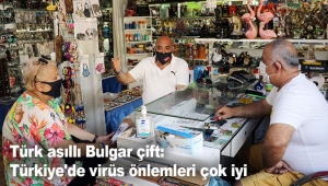 Türk asıllı Bulgar çift: Türkiye'de virüs önlemleri çok iyi