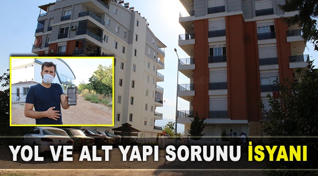 Yol ve alt yapı sorunu isyanı