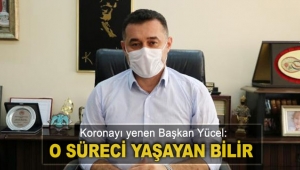 Yücel: O süreci yaşayan bilir