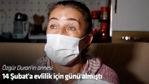 14 Şubat'a evlilik için günü almıştı