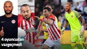 4 oyuncudan vazgeçmedi