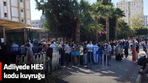 Adliyede HES kodu kuyruğu