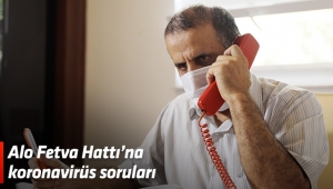 Alo Fetva Hattı’na koronavirüs soruları