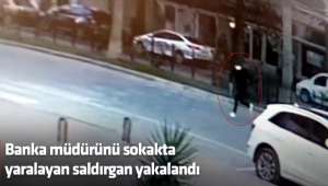 Banka müdürünü sokakta yaralayan saldırgan yakalandı