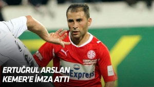 ERTUĞRUL ARSLAN KEMER’E İMZA ATTI