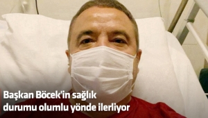 Mekanik destekleri azaltılan Başkan Böcek'in sağlık durumu olumlu yönde ilerliyor